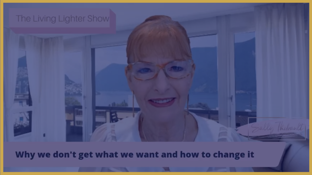 Why You Don’t Get What You Want & How To Change It